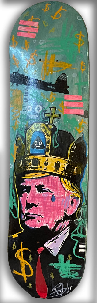 King of Shit Skateboard Deck - Trump Political Art | Limited Edition